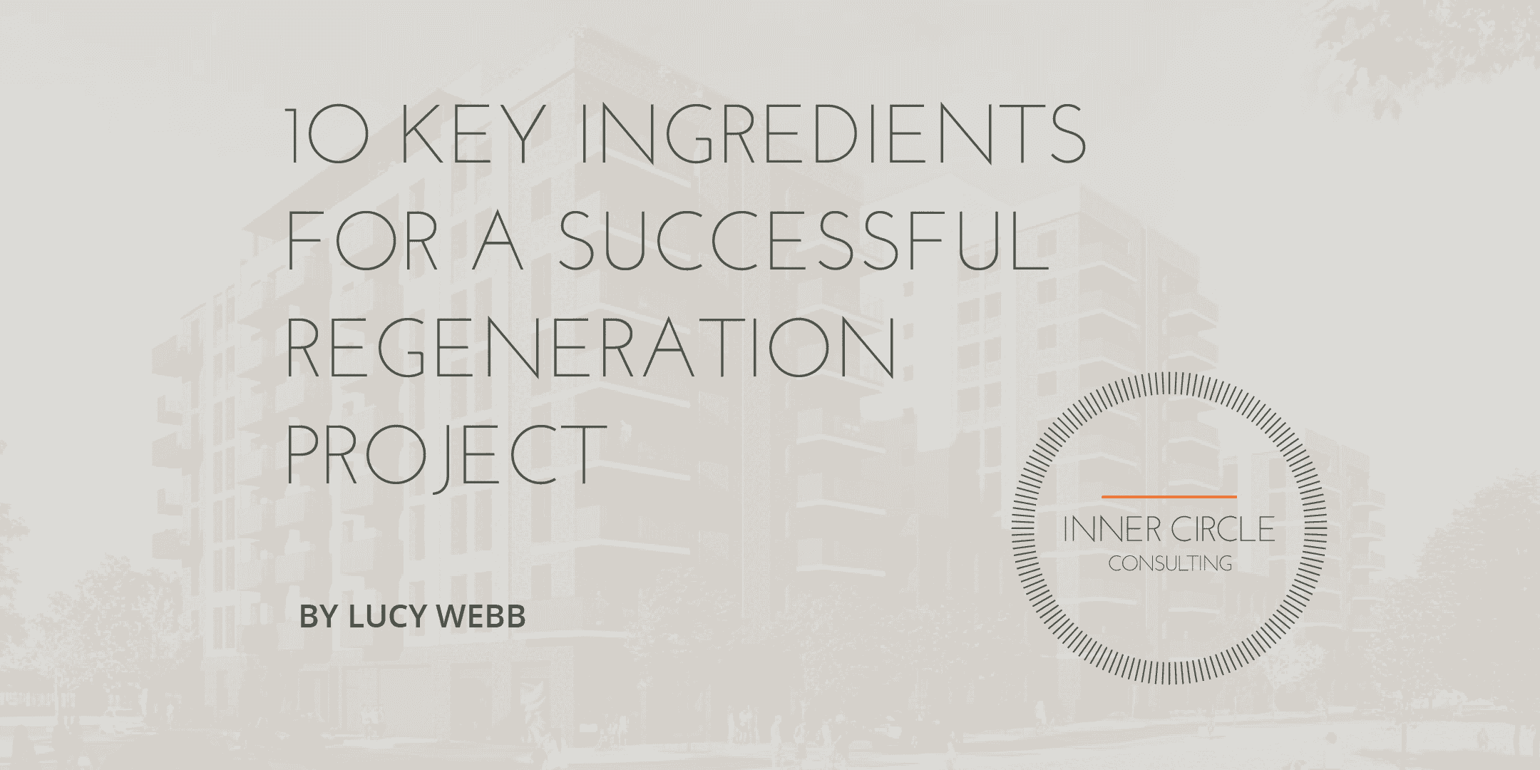 10 Key Ingredients of a Successful Regeneration Project